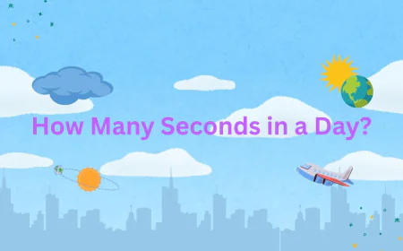 How Many Seconds in a Day? Simple Calculation and Interesting Facts