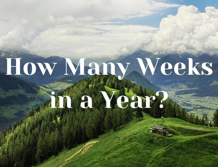 How Many Weeks in a Year? Exact Answer and Easy Calculation