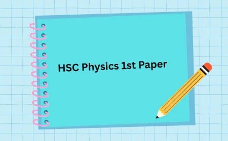 HSC Physics 1st Paper - পদার্থবিজ্ঞান ১ম পত্র সমাধান ২০২৬