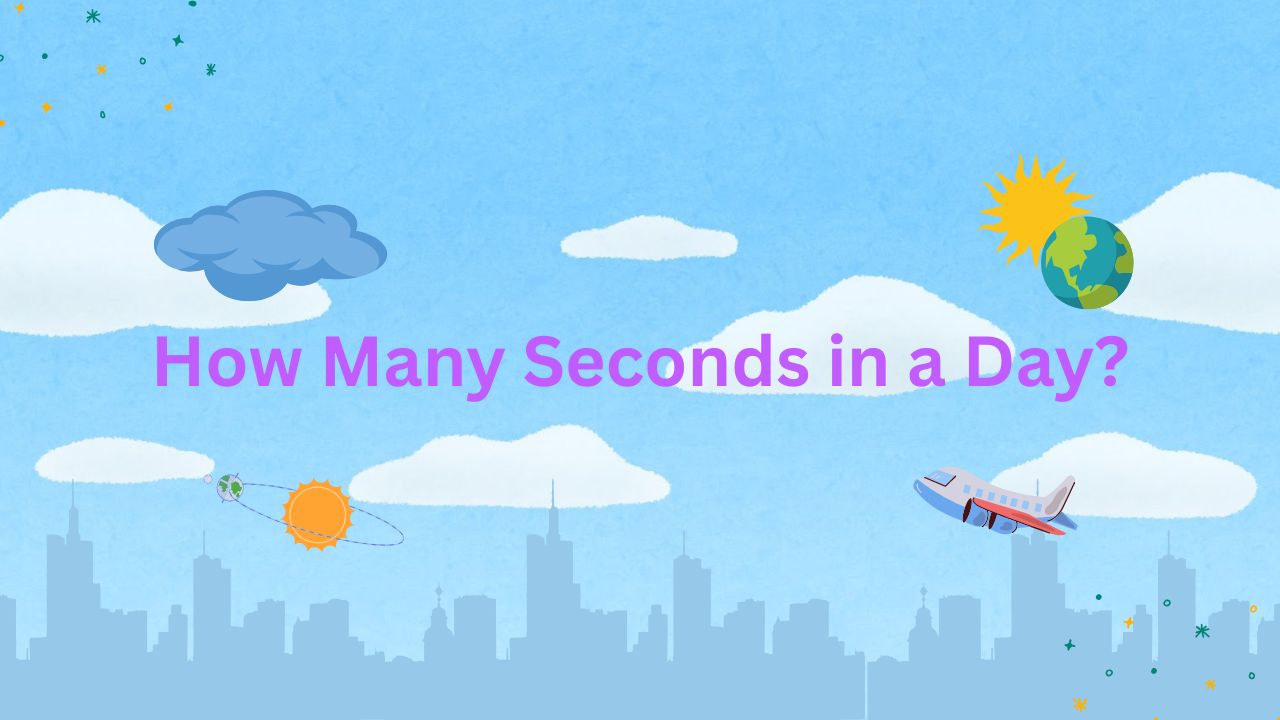 How Many Seconds in a Day